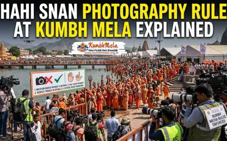 Shahi Snan Photography Rules at Kumbh Mela Explained