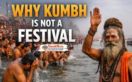 Why Kumbh Is Not a Festival